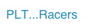 PLT...Racers  